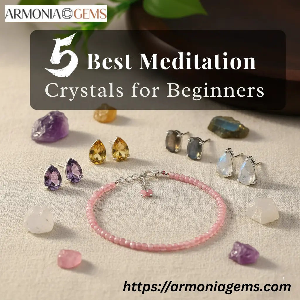 5 Best Meditation Crystals for Beginners: Finding Calm and Focus
