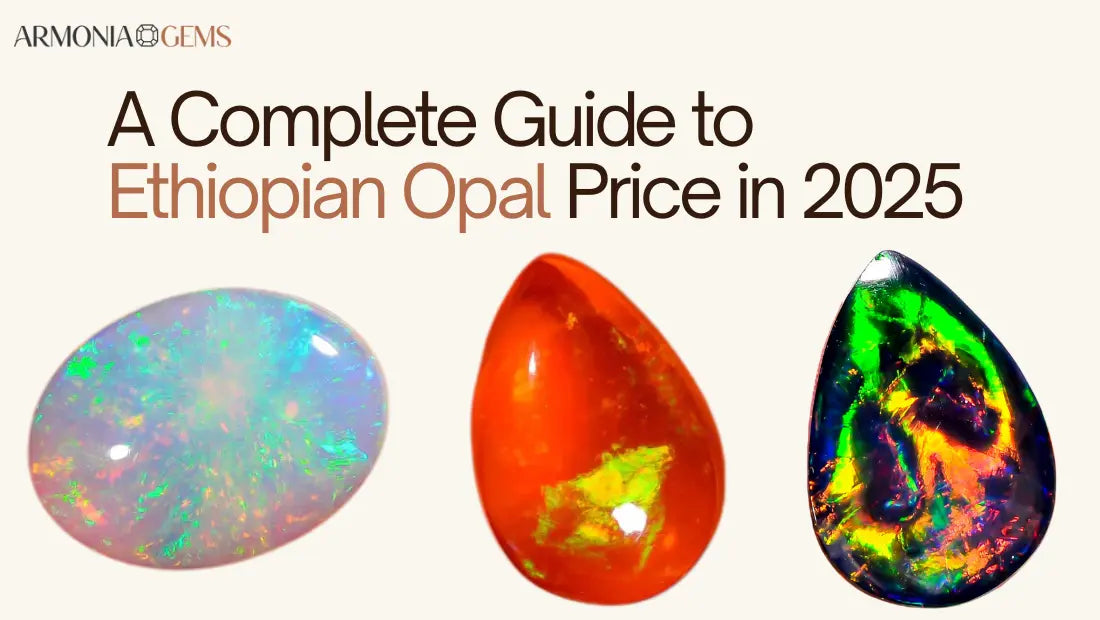 Ethiopian-Opal-Price-Guide-2025-Real-Value-Buying-Tips Armonia