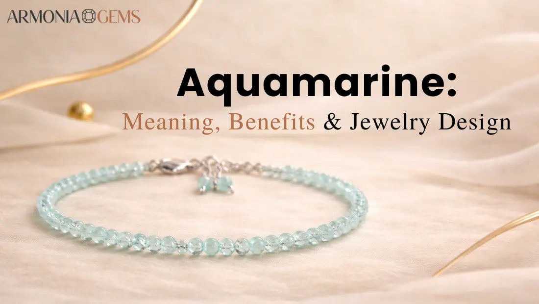 Meaning of Aquamarine gemstone, benefits, and Jewelry designs of Aquamarine