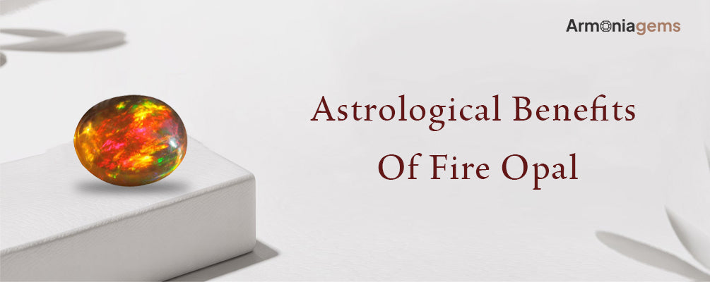 What-are-some-amazing-astrological-benefits-of-a-fire-opal Armonia