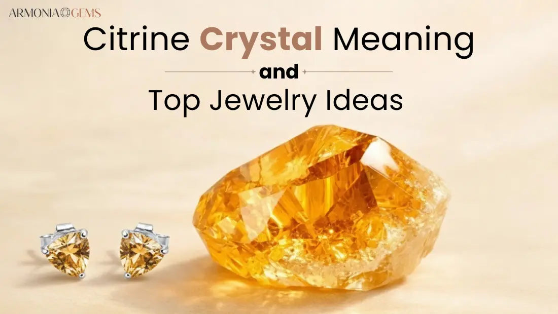 Exploring Citrine Crystal Meaning and Top Jewelry Ideas for You