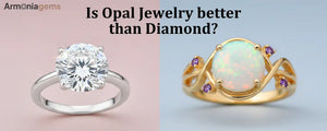 Explore which is better Opal Jewelry or Diamond Jewelry