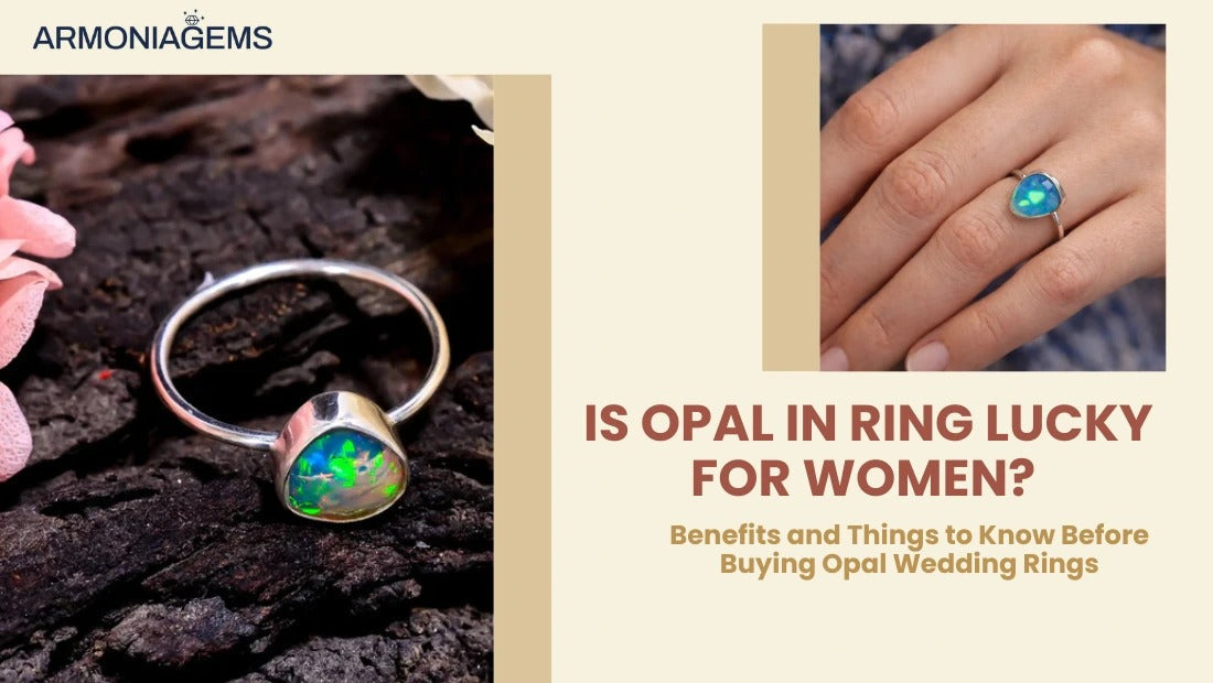 is-opal-in-ring-lucky-for-women-benefits-and-things-to-know