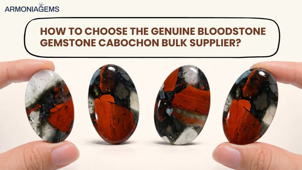 how-to-choose-the-genuine-bloodstone-gemstone-cabochon-bulk-supplier