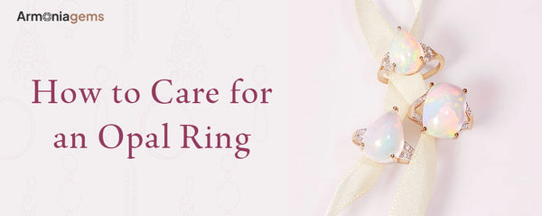 How-to-Care-for-an-Opal-Ring-Tips-to-Protect-Its-Natural-Beauty Armonia