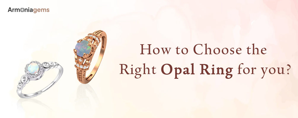 How-to-choose-the-right-opal-ring-for-you Armonia