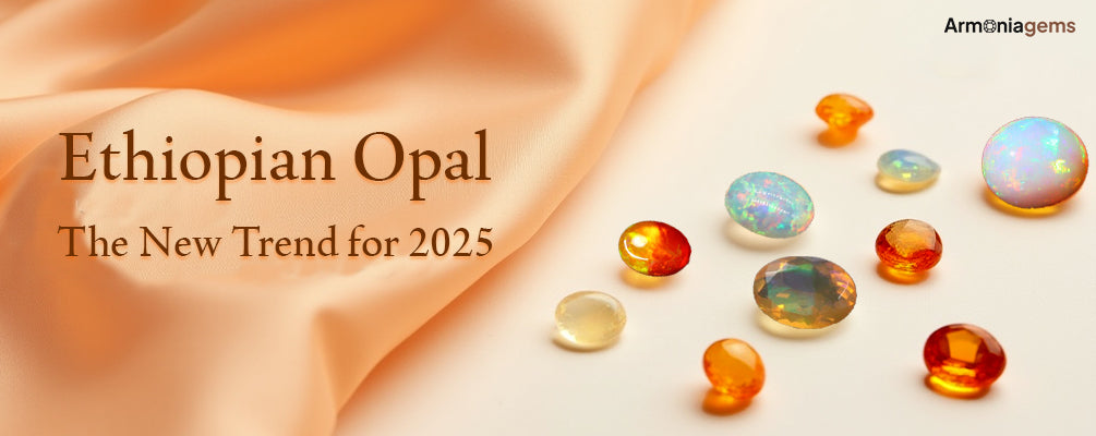 Ethiopian Opal: The New Trend for 2025